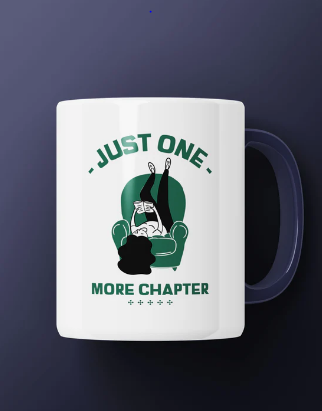 Just one more chapter Printed Premium Mug