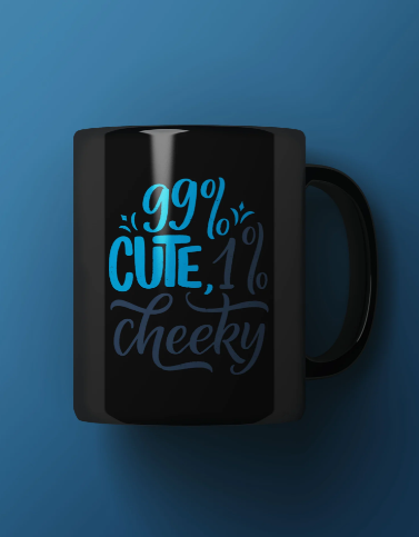 Cute and cheeky Printed Premium Mug