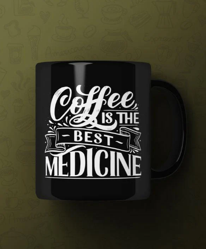 Coffee is the best medicine Printed Premium Mug