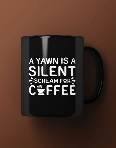 Yawn is scream for coffee Printed Premium Mug