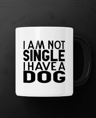 Not single, I have a dog Printed Premium Mug