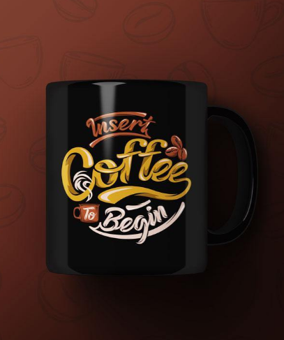 Insert coffee to begin Printed Premium Mug